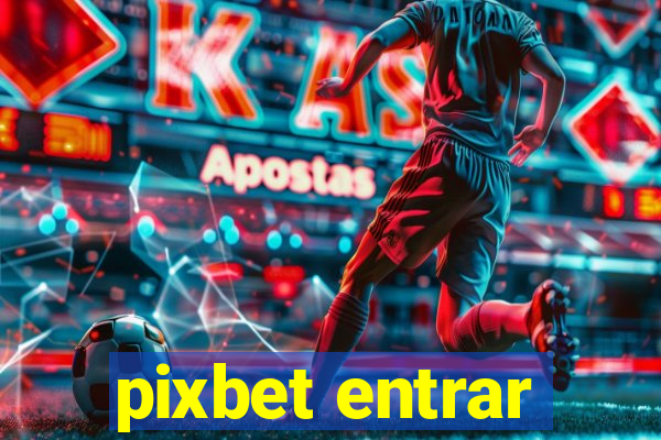 pixbet entrar