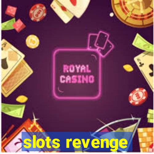 slots revenge