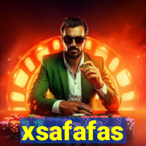 xsafafas