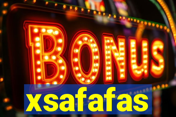 xsafafas