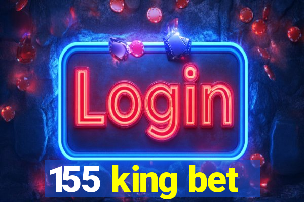155 king bet