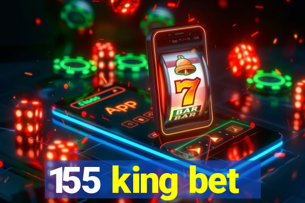 155 king bet