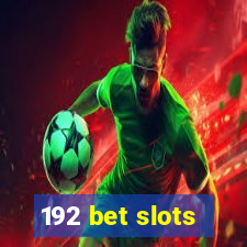 192 bet slots