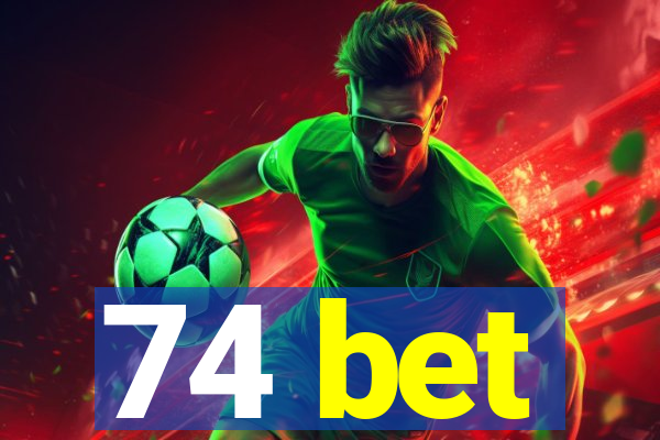 74 bet