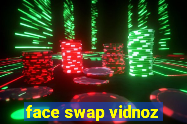 face swap vidnoz