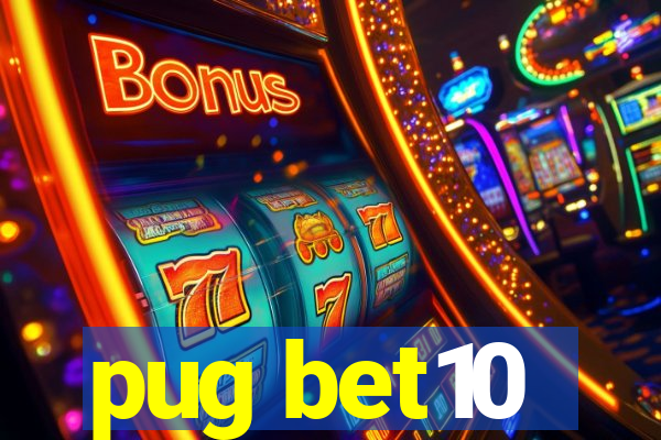 pug bet10