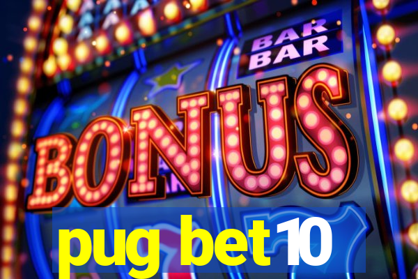 pug bet10