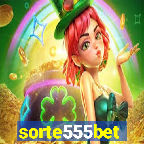 sorte555bet