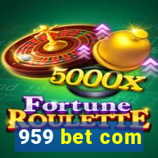 959 bet com