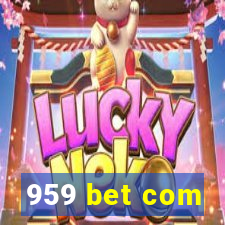 959 bet com