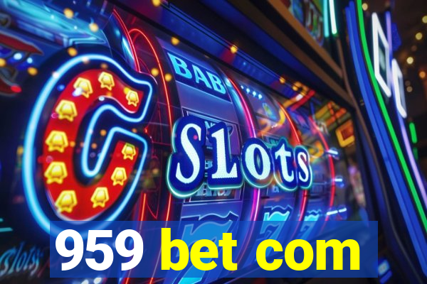 959 bet com
