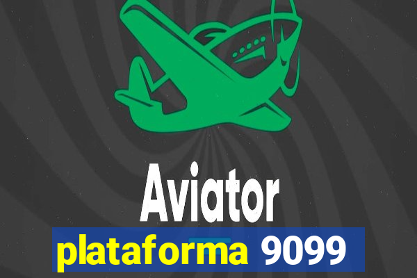 plataforma 9099