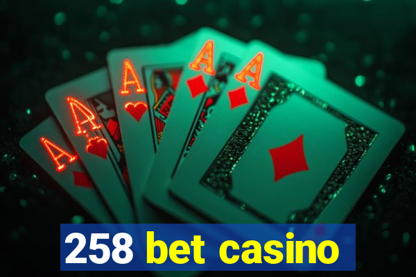258 bet casino