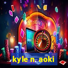 kyle n. aoki