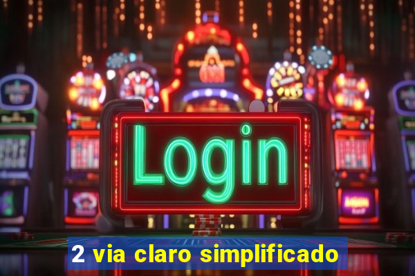 2 via claro simplificado
