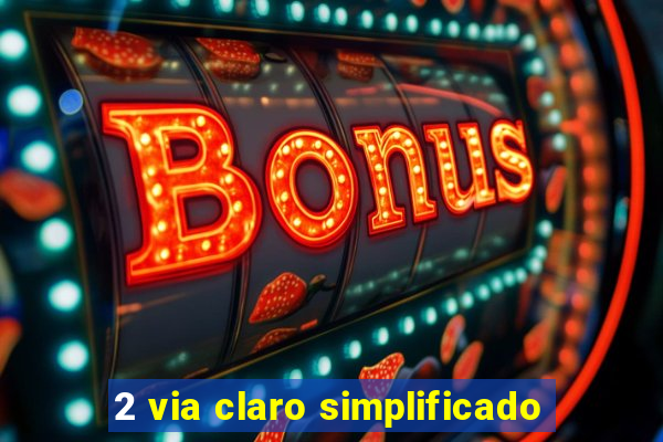 2 via claro simplificado