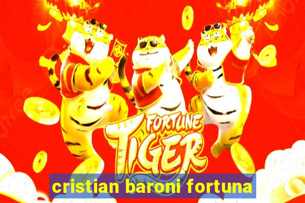 cristian baroni fortuna