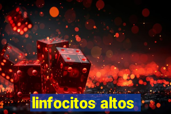 linfocitos altos