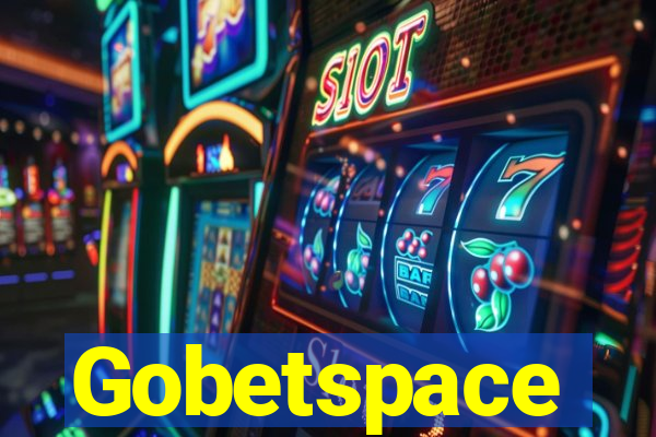 Gobetspace