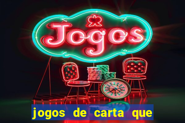 jogos de carta que ganha dinheiro