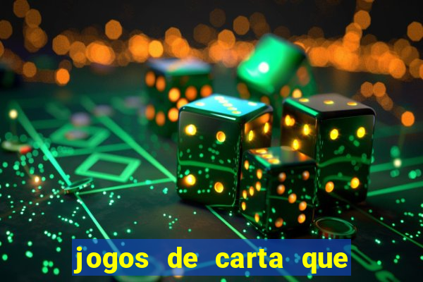 jogos de carta que ganha dinheiro