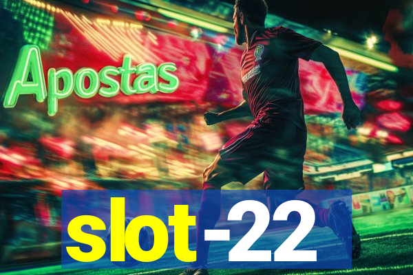 slot-22