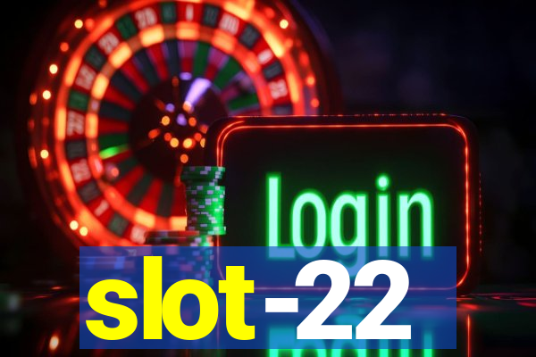 slot-22