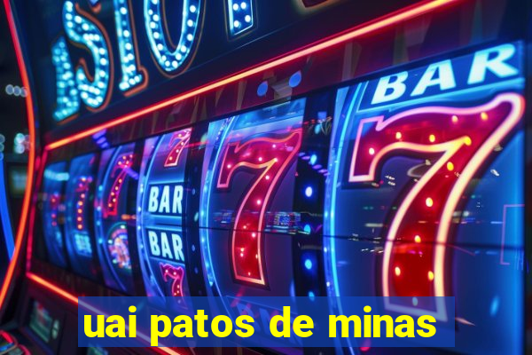 uai patos de minas