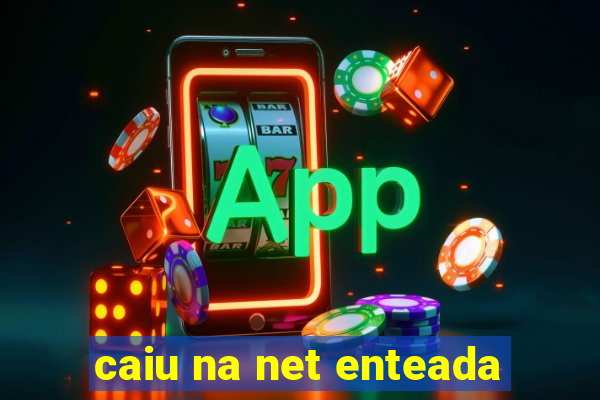 caiu na net enteada