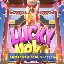 onlyfans pirata telegram