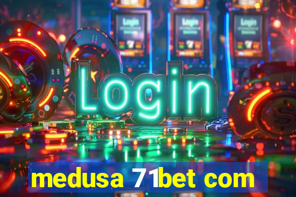 medusa 71bet com