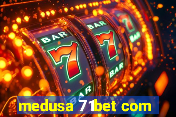 medusa 71bet com