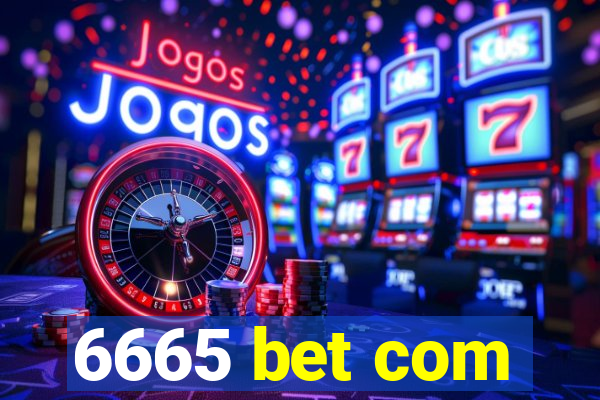 6665 bet com