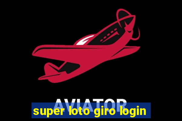super loto giro login