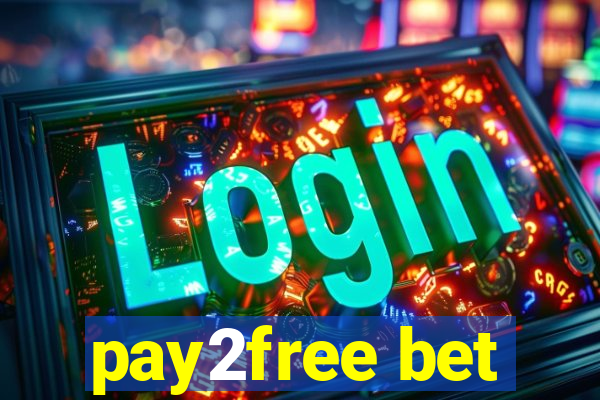 pay2free bet