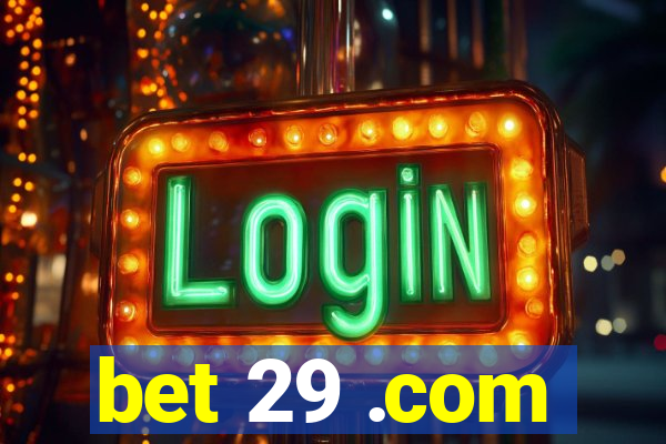 bet 29 .com