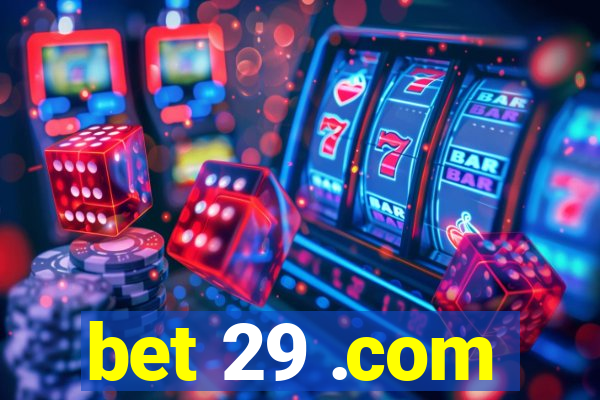 bet 29 .com