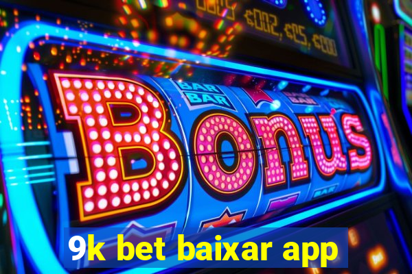 9k bet baixar app
