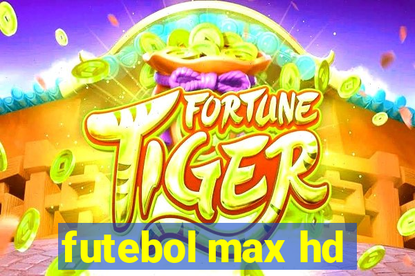 futebol max hd