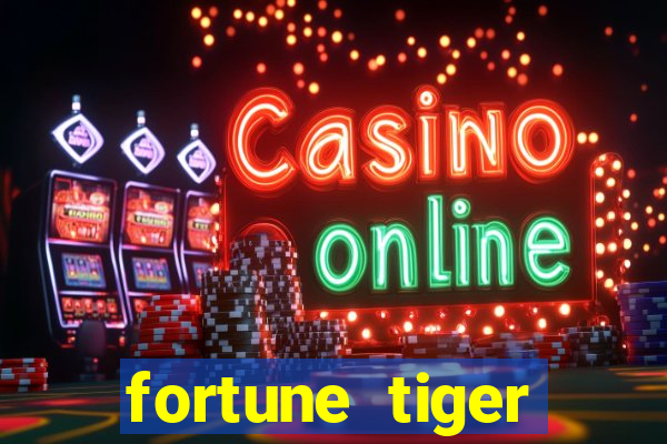 fortune tiger aposta de 1 real