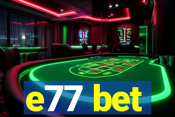 e77 bet