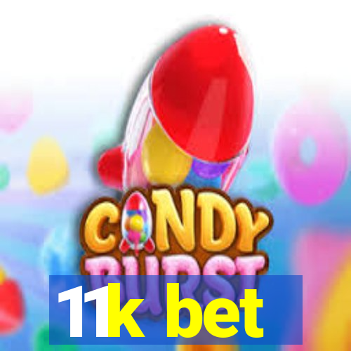 11k bet