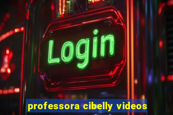 professora cibelly videos