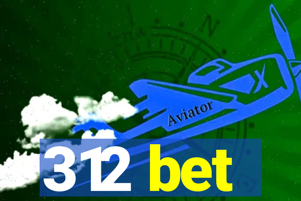 312 bet