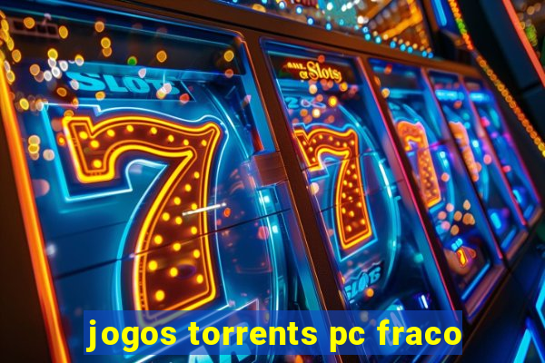 jogos torrents pc fraco