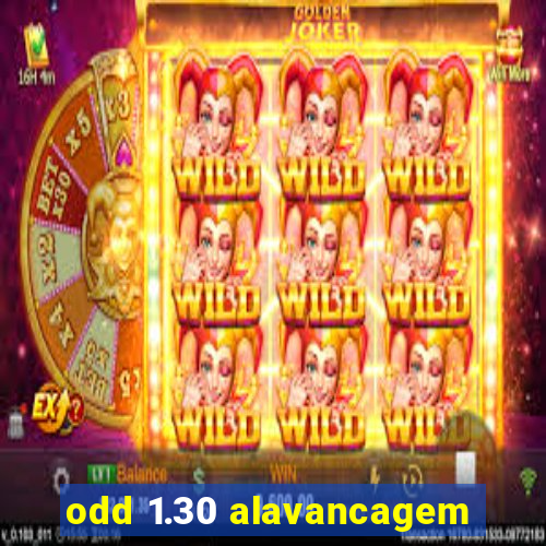 odd 1.30 alavancagem