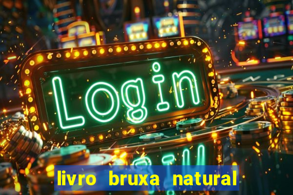 livro bruxa natural pdf gratis