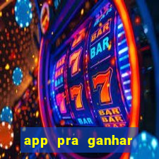 app pra ganhar dinheiro jogando