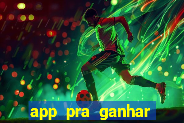 app pra ganhar dinheiro jogando