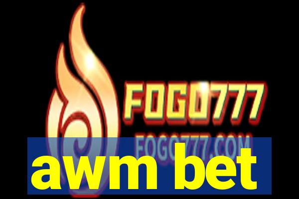 awm bet